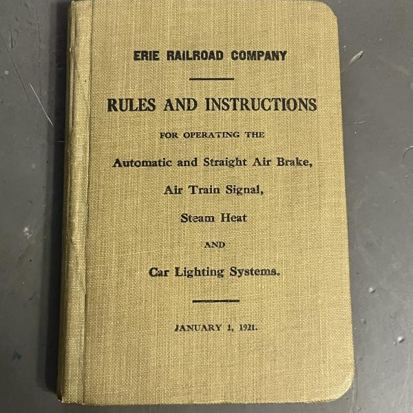 Erie Railroad Company Rules and Instructions for Operating the Automatic and Striagh Air Brake, Air Train Signal, Steam Heat and Car Lighting Systems