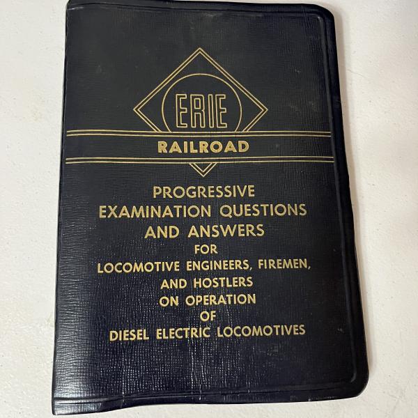Erie Railroad Progressive Examination Questions and Answers for Locomotive Engineers, Firemen, and Hostlers on Operation of Diesel Electric Locomotives